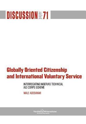 Globally Oriented Citizenship and International Voluntary Service: Interrogating Nigeria's Technical Aid Corps Scheme
