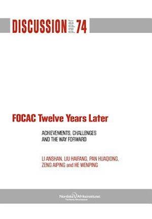 Focac Twelve Years Later: Achievements, Challenges and the Way Forward