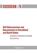 Self-Determination and Secessionism in Somaliland and South Sudan: Challenges to Postcolonial State-Building 