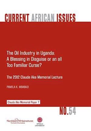 The Oil Industry in Uganda; A Blessing in Disguise or an All Too Familiar Curse?