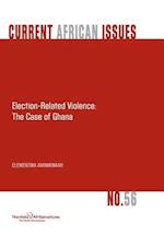 Election-Related Violence: The Case of Ghana 