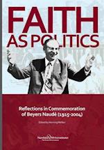 Faith As Politics: Reflections in Commemoration of Beyers Naudé (1915-2004) 