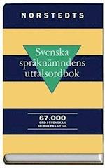 Svenska språknämndens uttalsordbok : 67  000 ord i svenskan och deras uttal