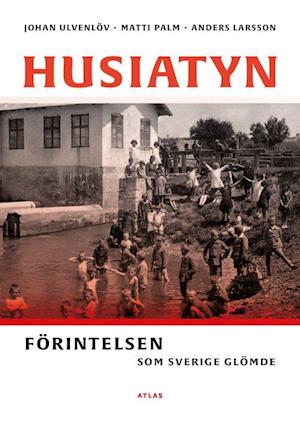 Husiatyn : förintelsen som Sverige glömde