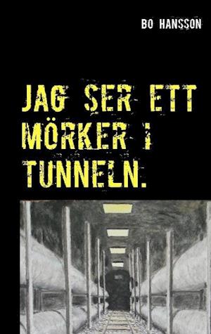 Jag Ser Ett Morker I Tunneln.