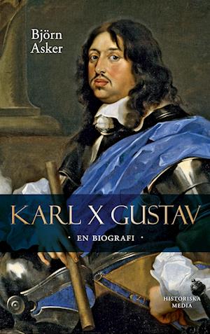 Karl X Gustav : en biografi