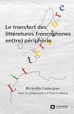 Le transfert des littératures francophones en(tre) périphérie