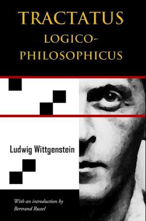 Tractatus Logico-Philosophicus (Chiron Academic Press - The Original Authoritative Edition)