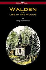 WALDEN or Life in the Woods (Wisehouse Classics Edition)