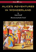 Alice's Adventures in Wonderland (Wisehouse Classics - Original 1865 Edition with the Complete Illustrations by Sir John Tenniel)