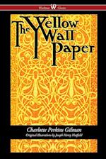 The Yellow Wallpaper (Wisehouse Classics - First 1892 Edition, with the Original Illustrations by Joseph Henry Hatfield)