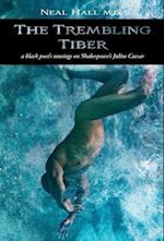 The Trembling Tiber: A black poet's musings on Shakespeare's Julius Caesar 