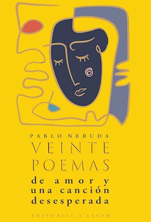 F Veinte Poemas De Amor Y Una Canci N Desesperada Af Pablo Neruda Som Hardback Bog P Spansk