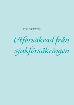 Utförsäkrad från sjukförsäkringen