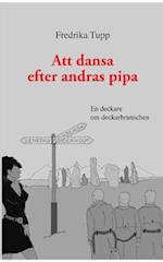 Att dansa efter andras pipa