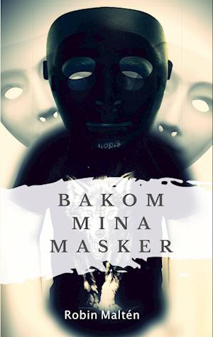 Bakom mina masker