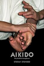 Aikido. Die friedliche Kampfkunst