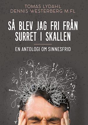 Så blev jag fri från surret i skallen