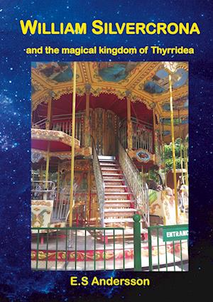 William Silvercrona and the magical kingdom of Thyrridea