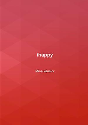 ihappy Mina känslor