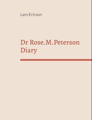 Dr Rose.M.Peterson Diary