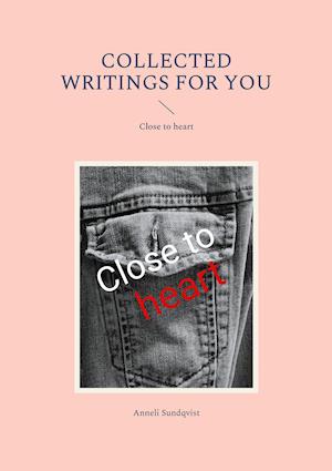 Collected writings for you