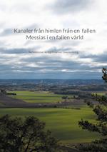 Kanaler från himlen från en fallen Messias i en fallen värld