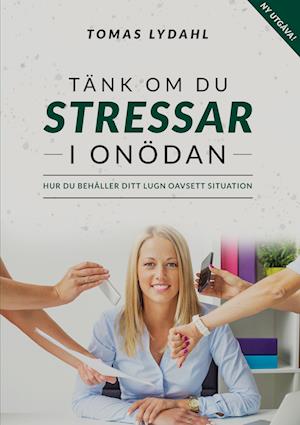 Tänk om du stressar i onödan