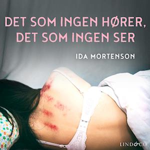 Det som ingen hører, det som ingen ser