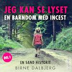 Jeg kan se lyset: En barndom med incest