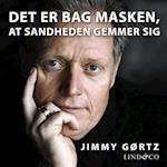 Det er bag masken, at sandheden gemmer sig