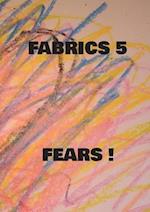 Fabrics 5 Fears !