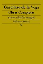 Garcilaso de la Vega: Obras completas (nueva edicion integral)