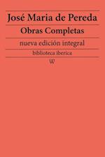 Jose Maria de Pereda: Obras completas (nueva edicion integral)