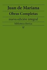 Juan de Mariana: Obras completas (nueva edicion integral)