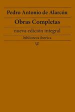 Pedro Antonio de Alarcon: Obras completas (nueva edicion integral)
