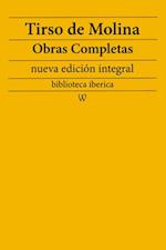 Tirso de Molina: Obras completas (nueva edicion integral)