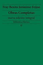 Fray Benito Jeronimo Feijoo: Obras completas (nueva edicion integral)