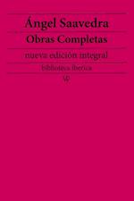 Angel Saavedra: Obras completas (nueva edicion integral)
