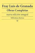 Fray Luis de Granada: Obras completas (nueva edicion integral)