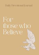 Daily Devotional Journal: For Those Who Believe