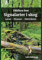 Fältflora över signalarter i skog - lavar, mossor, kärlväxter