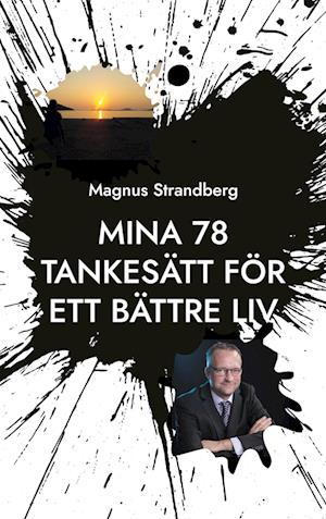 Mina 78 tankesätt för ett bättre liv