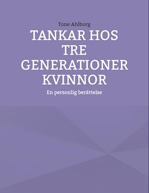 Tankar hos tre generationer kvinnor