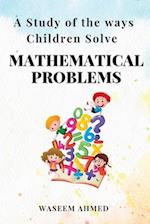 A Study of the Ways Children Solve Mathematical Problems 