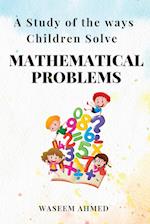 A Study of the Ways Children Solve Mathematical Problems 