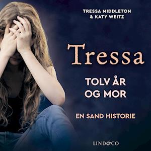 Tressa : Tolv år og mor