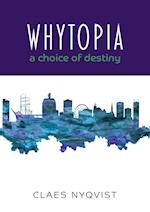 Whytopia - a Choice of Destiny?