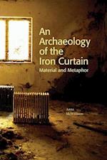 An Archaeology of the Iron Curtain