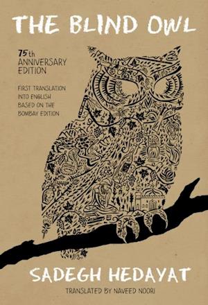 Blind Owl (Authorized by The Sadegh Hedayat Foundation - First Translation into English Based on the Bombay Edition)